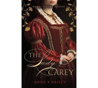 Anne R Bailey The Lady Carey (Tascabile) Royal Court