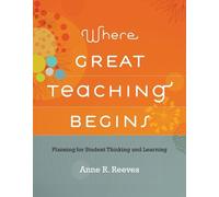 Anne R. Reeves Where Great Teaching Begins (Tascabile)