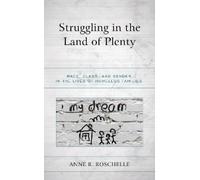 Anne R. Roschelle Struggling in the Land of Plenty (Tascabile)