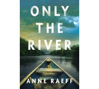 Anne Raeff Only the River (Copertina rigida)