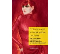 Anne Reimers Otto Dix and Weimar Media Culture (Copertina rigida)