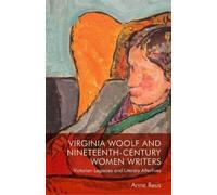 Anne Reus Virginia Woolf and Nineteenth-Century Women Writers (Copertina rigida)