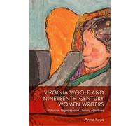 Anne Reus Virginia Woolf and Nineteenth-Century Women Writers (Tascabile)
