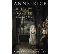 Anne Rice Ashley Marie Interview with the Vampire: Claudia's (Copertina rigida)