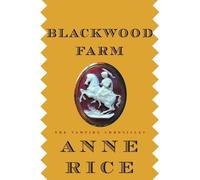 Anne Rice Blackwood Farm (Copertina rigida) Vampire Chronicles