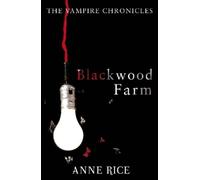 Anne Rice Blackwood Farm (Tascabile) Vampire Chronicles