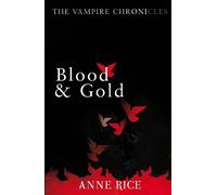 Anne Rice Blood And Gold (Tascabile) Vampire Chronicles