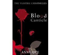 Anne Rice Blood Canticle (Tascabile) Vampire Chronicles