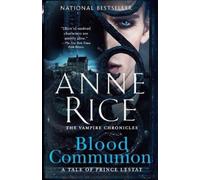 Anne Rice Blood Communion (Tascabile) Vampire Chronicles