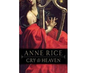 Anne Rice Cry to Heaven (Tascabile)