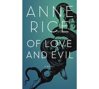 Anne Rice Of Love and Evil (Copertina rigida) Songs of the Seraphim Series
