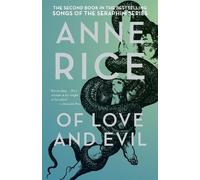 Anne Rice Of Love and Evil (Tascabile) Songs of the Seraphim Series