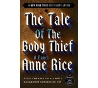 The Tale of the Body Thief (Vampire Chronicles) by Rice, Anne