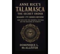 Anne Rice's Talamasca: The Secret Order Season 1 TV Series Review: A Deep Dive into the Immortal Universe and the Watchers of Eternity