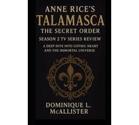 Anne Rice's Talamasca: The Secret Order Season 2 TV Series Review: A Deep Dive into Gothic Heart and the Immortal Universe