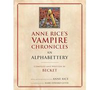 Becket Anne Rice Anne Rice's Vampire Chronicles An Alphabettery (Tascabile)