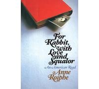 Anne Richardson Roiphe For Rabbit, with Love and Squalor (Tascabile)