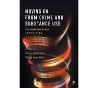 Anne Robinson Moving on From Crime and Substance Use (Copertina rigida)