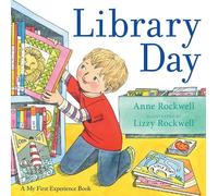 Anne Rockwell Library Day (Copertina rigida) My First Experience Book