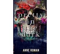Anne Roman Pretty In The Dark (Tascabile) Dark and Wild