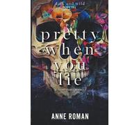 Anne Roman Pretty When You Lie (Tascabile) Dark and Wild
