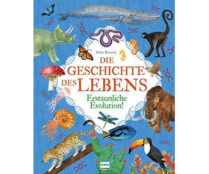 Anne Rooney Die Geschichte des Lebens: Erstaunliche Evolution (Copertina rigida)