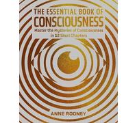 Anne Rooney The Essential Book of Consciousness (Copertina rigida)