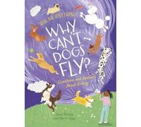 Anne Rooney Why Can't Dogs Fly? (Copertina rigida) Ask Me Anything