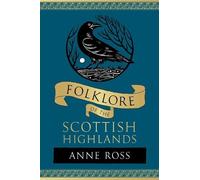 Anne Ross Folklore of the Scottish Highlands (Tascabile) (PRESALE 12/06/2025)