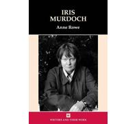 Anne Rowe Iris Murdoch (Copertina rigida) Writers and Their Work