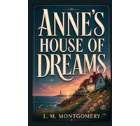 ANNE’S HOUSE OF DREAMS