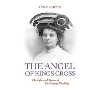 'The Angel of Kings Cross': The Life and Times of Dr Fanny Reading