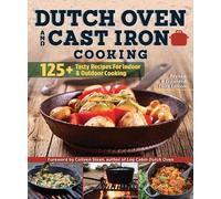 Anne Schaeffer Dutch Oven and Cast Iron Cooking, Revised & Expanded (Tascabile)