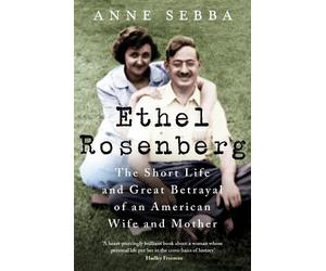 Anne Sebba Ethel Rosenberg (Tascabile)