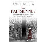 Anne Sebba Les Parisiennes (Tascabile)