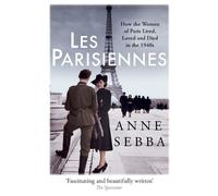 Anne Sebba Les Parisiennes (Tascabile)
