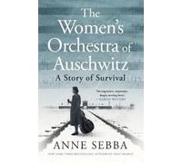 Anne Sebba The Women's Orchestra of Auschwitz (Tascabile)