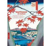 Anne Sefrioui – Autunno in Giappone – Xilografie di Hokusai e Hiroshige – Copertina rigida