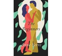 Anne Serre The Beginners (Tascabile)