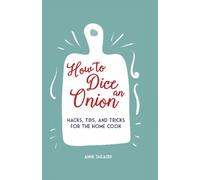 Anne Sheasby How to Dice an Onion (Copertina rigida)
