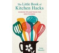 Anne Sheasby The Little Book of Kitchen Hacks (Copertina rigida)