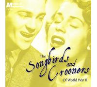 The Songbirds and Crooners Of World War II - 2CD Set (CD)