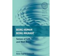 Anne Sigfrid Grønseth Being Human, Being Migrant (Tascabile) EASA Series