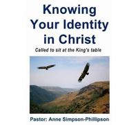 Anne Simpson-Phillipson Knowing Your Identity in Christ (Tascabile)