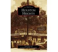 Anne Sloan Houston Heights Association Houston Heights (Tascabile)