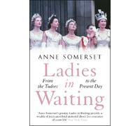 Anne Somerset Ladies in Waiting (Tascabile)