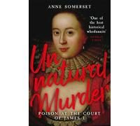 Anne Somerset Unnatural Murder: Poison In The Court Of James I (Tascabile)