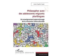Anne-Sophie Cay Philosopher avec des adolescents migrants plurilingu (Tascabile)