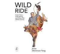 Anne Stevenson-Yang Wild Ride (Tascabile)