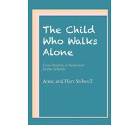 Anne Stilwell Hart Stilwell The Child Who Walks Alone (Tascabile)